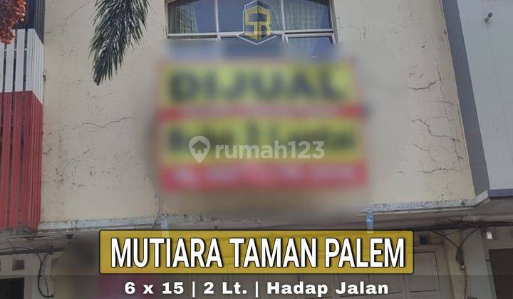 Ruko di Mutiara Taman Palem Cengkareng, 3 Lantai, HADAP JALAN RAYA 1