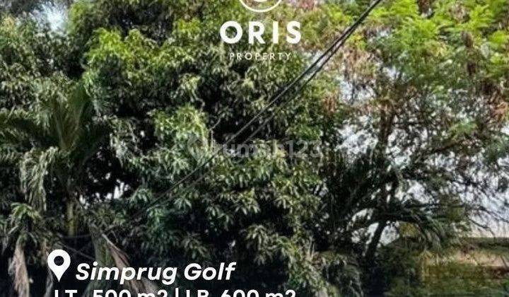 DIJUAL RUMAH SIMPRUG GOLF ~ LT/LB 500/600 ~ RUMAH TUA HITUNG TANAH ~ BEST PRICE!  1