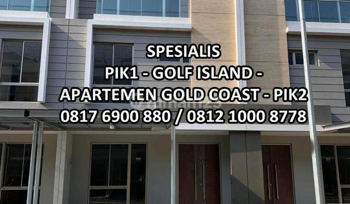 Rumah Golf Island Pik 6x12,5, 3 Lantai, Siap Huni 1