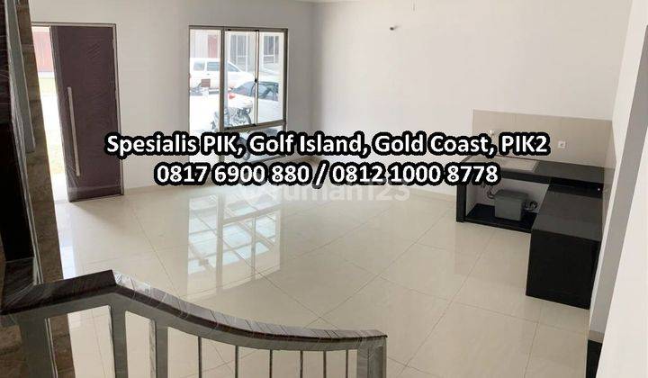 Rumah Golf Island PIK 6x12,5, 3 lantai, Brand New 1