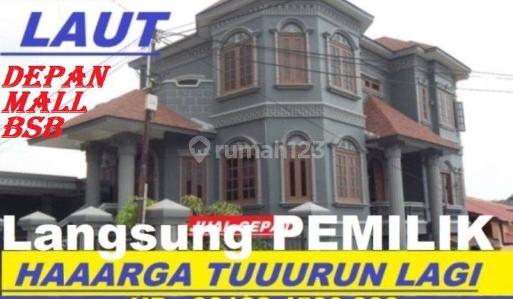 TURUN HARGA RUMAH MEWAH DEPAN BSBS 1