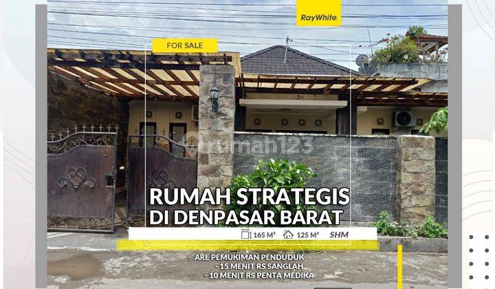 RUMAH LOKASI STRATEGIS DI DENPASAR BARAT 1