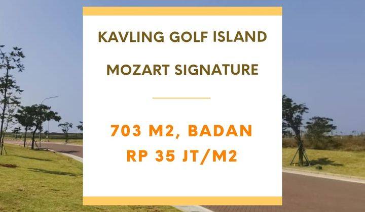 Kavling Mozart Signature Golf Island PIK 1