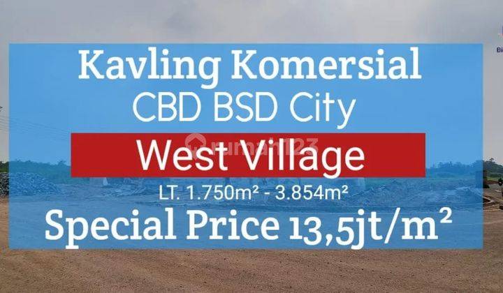 Kavling komersil termurah se BSD tahap 2 - CBD BSD West Village Rp 13.5 juta/m2 dekat Tanakayu 2