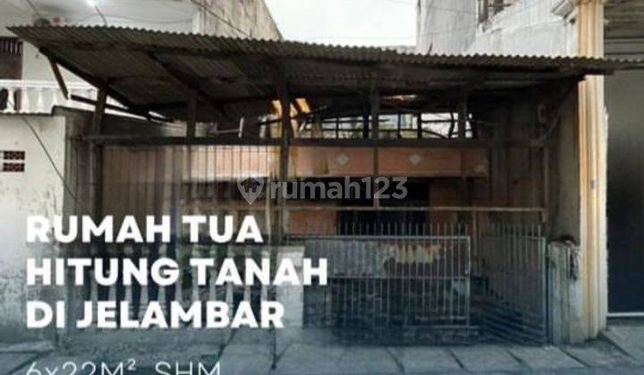 ANA RUMAH TUA HITUNG TANAH UK 6X22M DI JELAMBAR 1