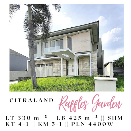 Raffles Garden Citraland 2-Story Luxury House Ready to Occupy Raffles Garden Citraland 2-Story Luxury House Ready to Occupy