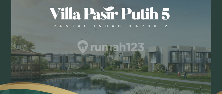 Rumah PIK 2 Villa Pasir Putih 5 hrg mulai 3,9M bisa KPR 1