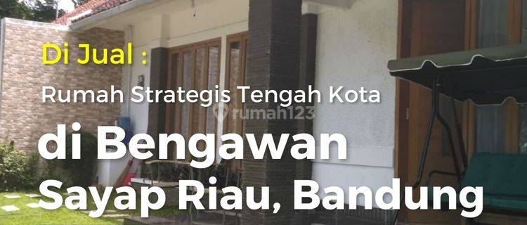 Rumah Strategis dalam Komplek di Bengawan, Pusat Kota Bandung - Sayap Riau, Cihapit, Supratman 1